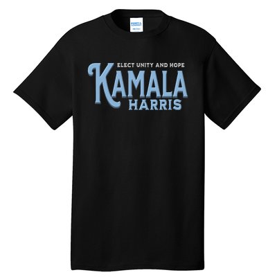 Elect Unity And Hope Kamala Harris For President 2024 Tall T-Shirt