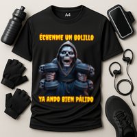 Echenme Un Bolillo Ya Ando Bien Palido Calacas Chidas Gym Cooling Performance Crew T-Shirt
