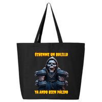 Echenme Un Bolillo Ya Ando Bien Palido Calacas Chidas Gym 25L Jumbo Tote