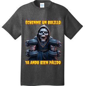 Echenme Un Bolillo Ya Ando Bien Palido Calacas Chidas Gym T-Shirt