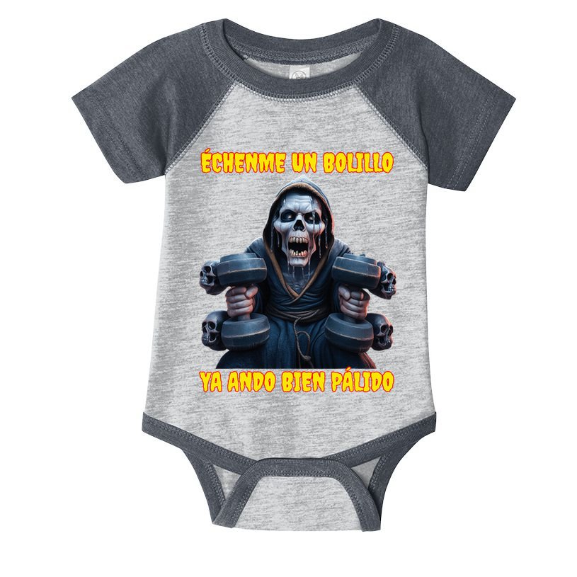 Echenme Un Bolillo Ya Ando Bien Palido Calacas Chidas Gym Infant Baby Jersey Bodysuit