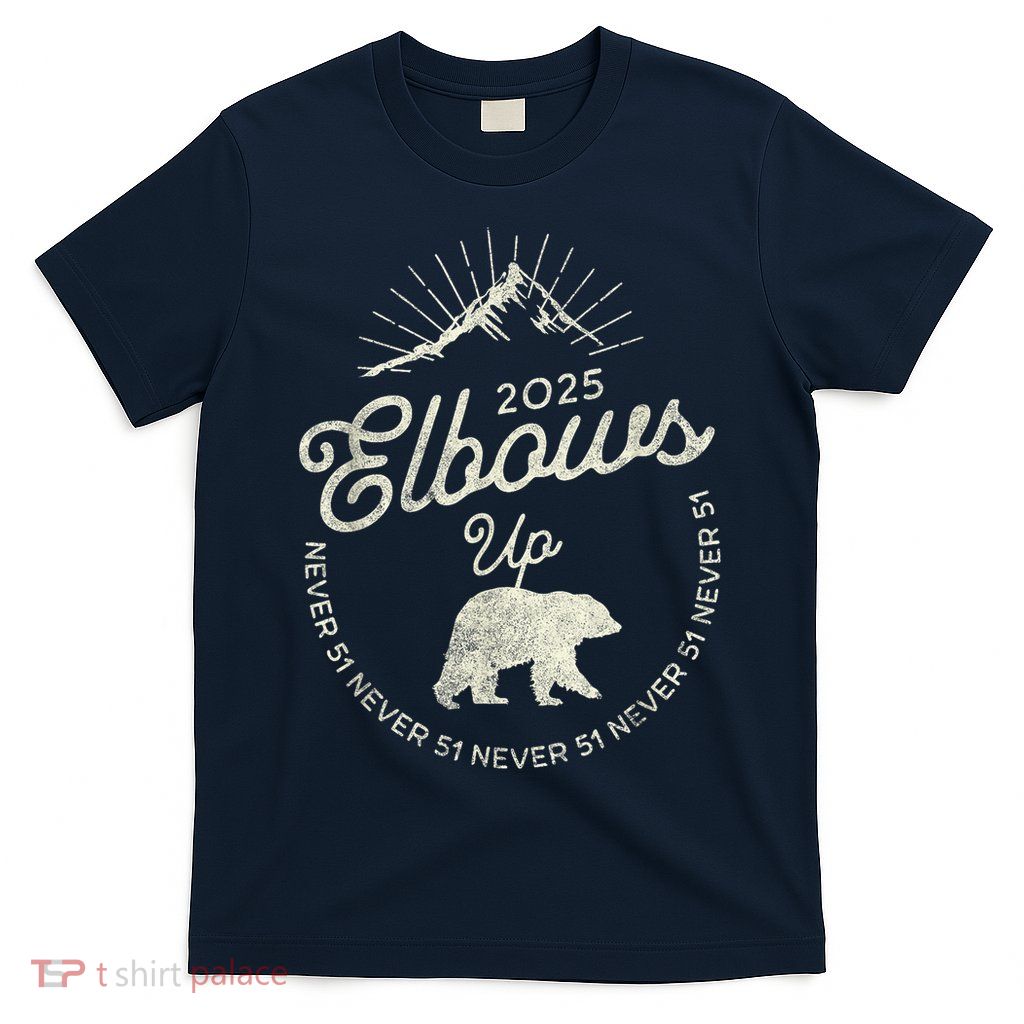 Elbows Up Canada 2025 Never 51 T-Shirt