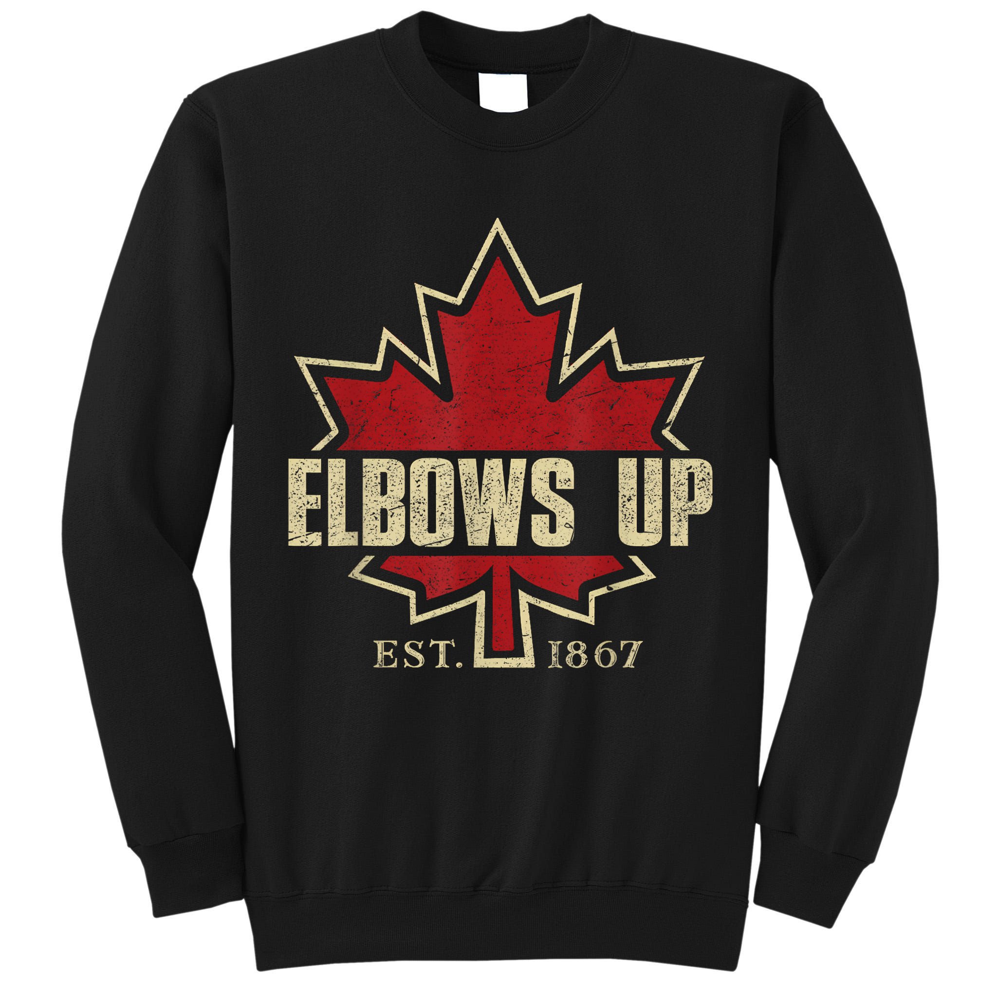 Elbows Up Canada True North Strong Free Proud Canadian Tall Sweatshirt