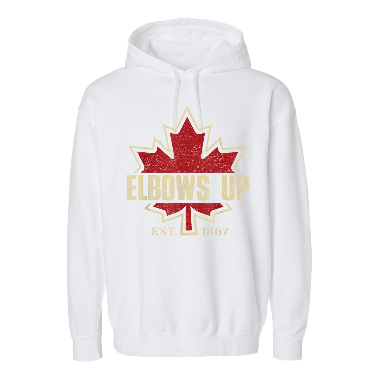 Elbows Up Canada True North Strong Free Proud Canadian Garment-Dyed Fleece Hoodie