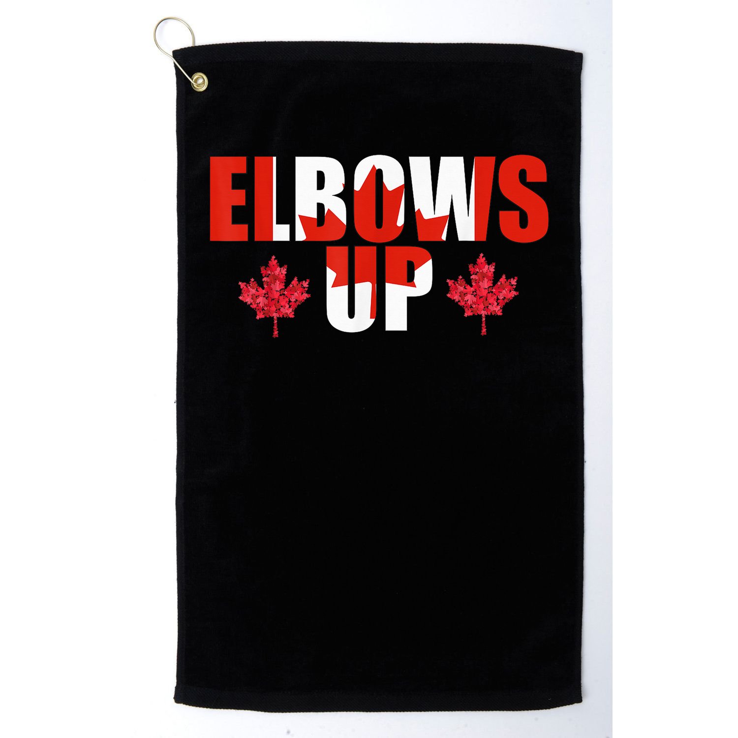 Elbows Up Canada Strong And Free Proud Canadian Golf Towel