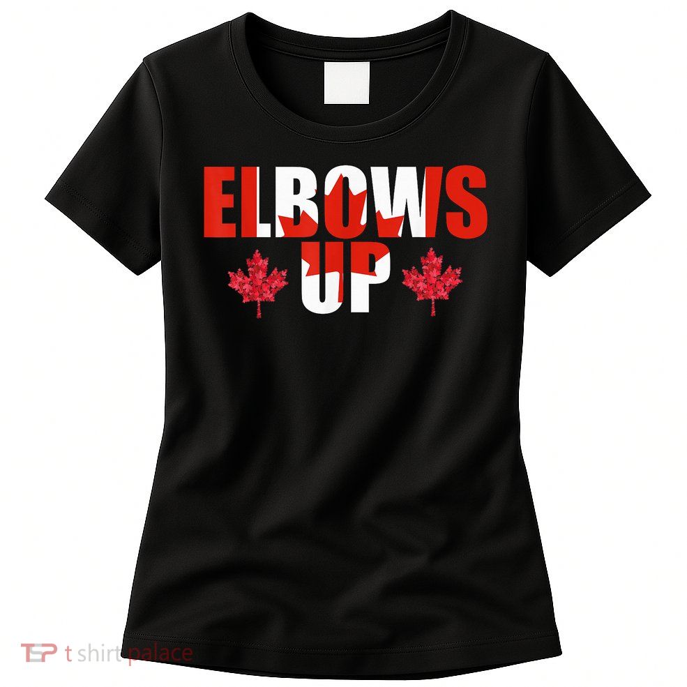 Elbows Up Canada Strong And Free Proud Canadian Womens T-Shirt