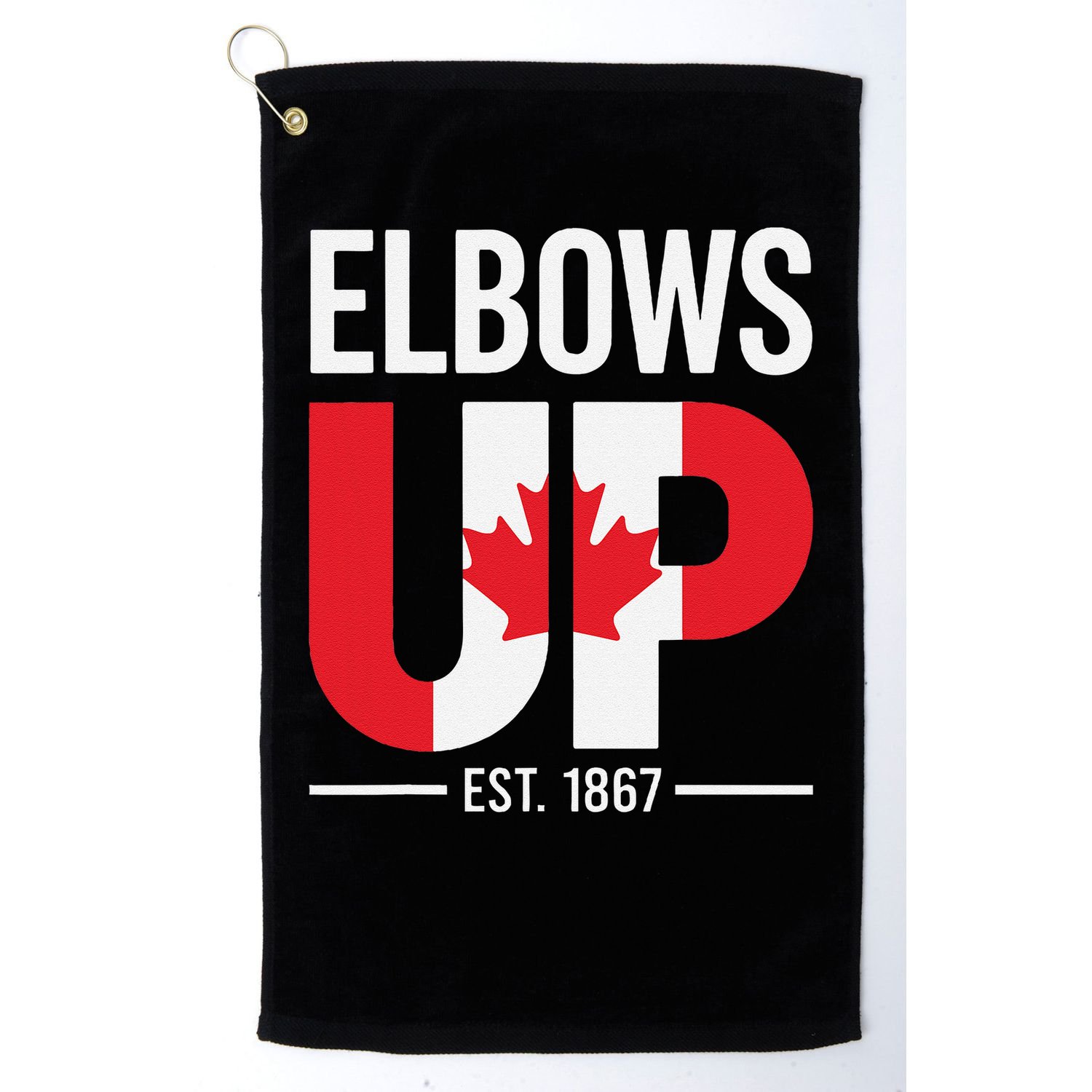 Elbows Up Canada Est 1867 Proud Canadian Strong Canada Golf Towel
