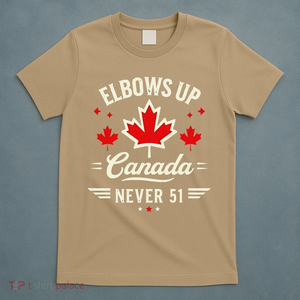 Elbows Up Canada Never 51 Canada Flag Stand Strong T-Shirt