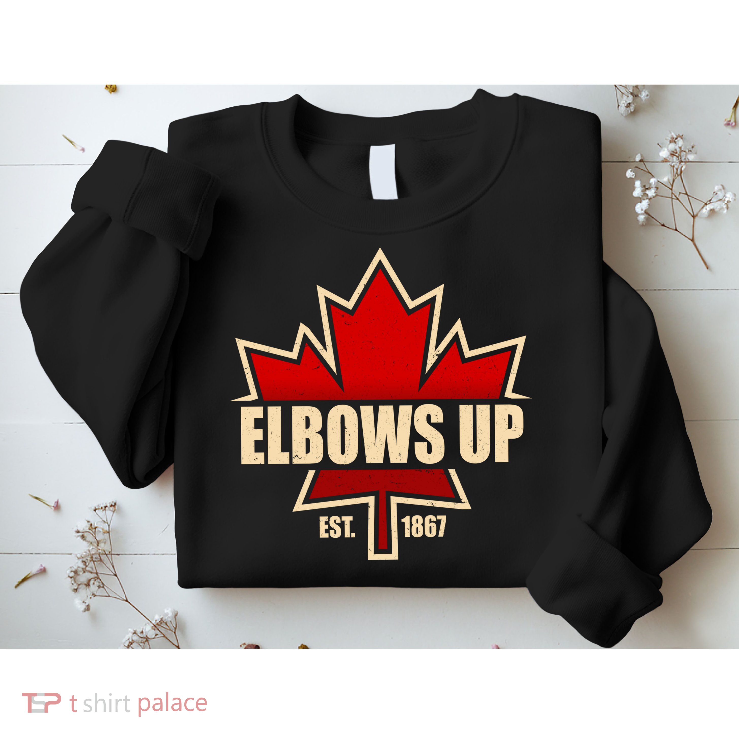 Elbows Up Canada EST 1867 Protest Sweatshirt