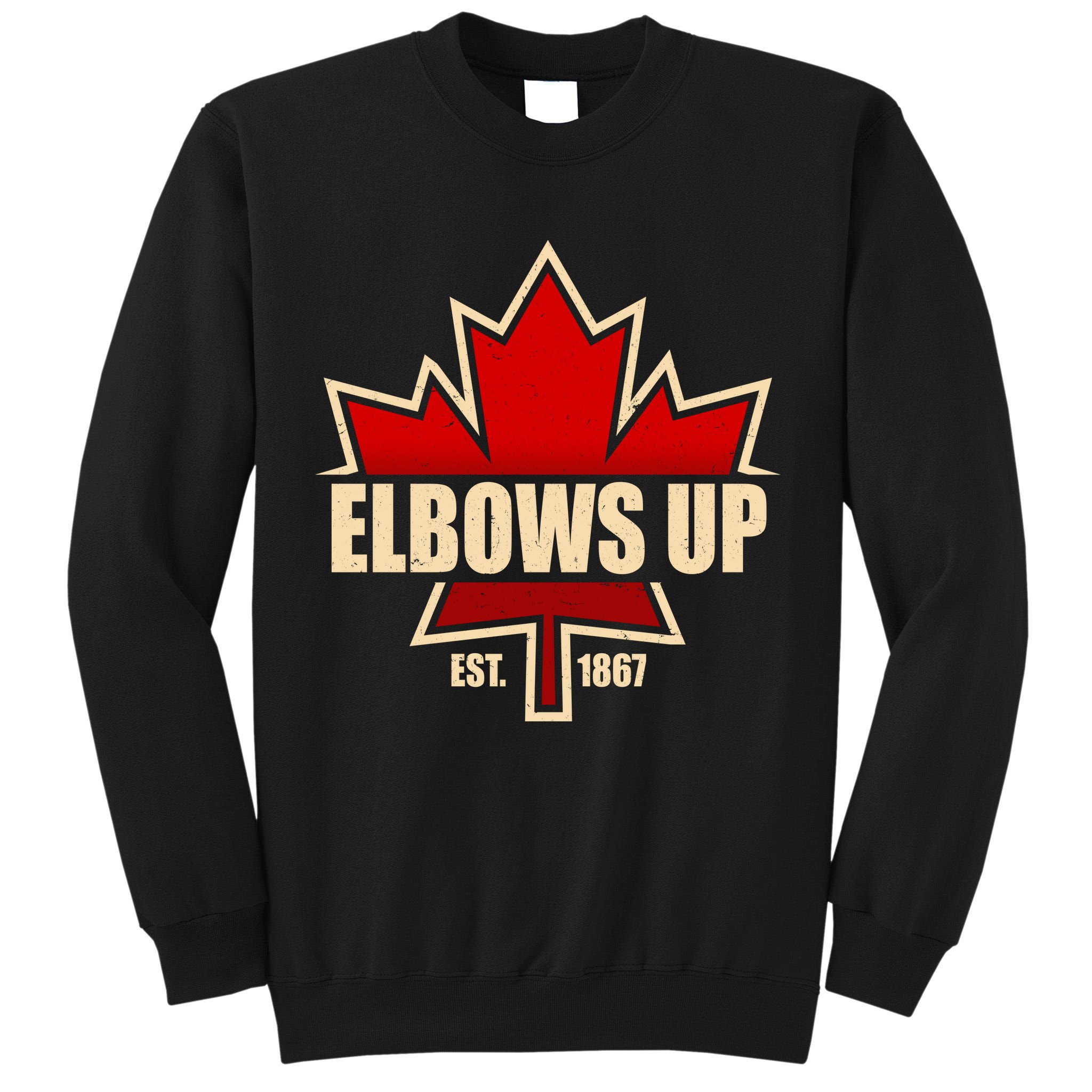 Elbows Up Canada EST 1867 Protest Tall Sweatshirt