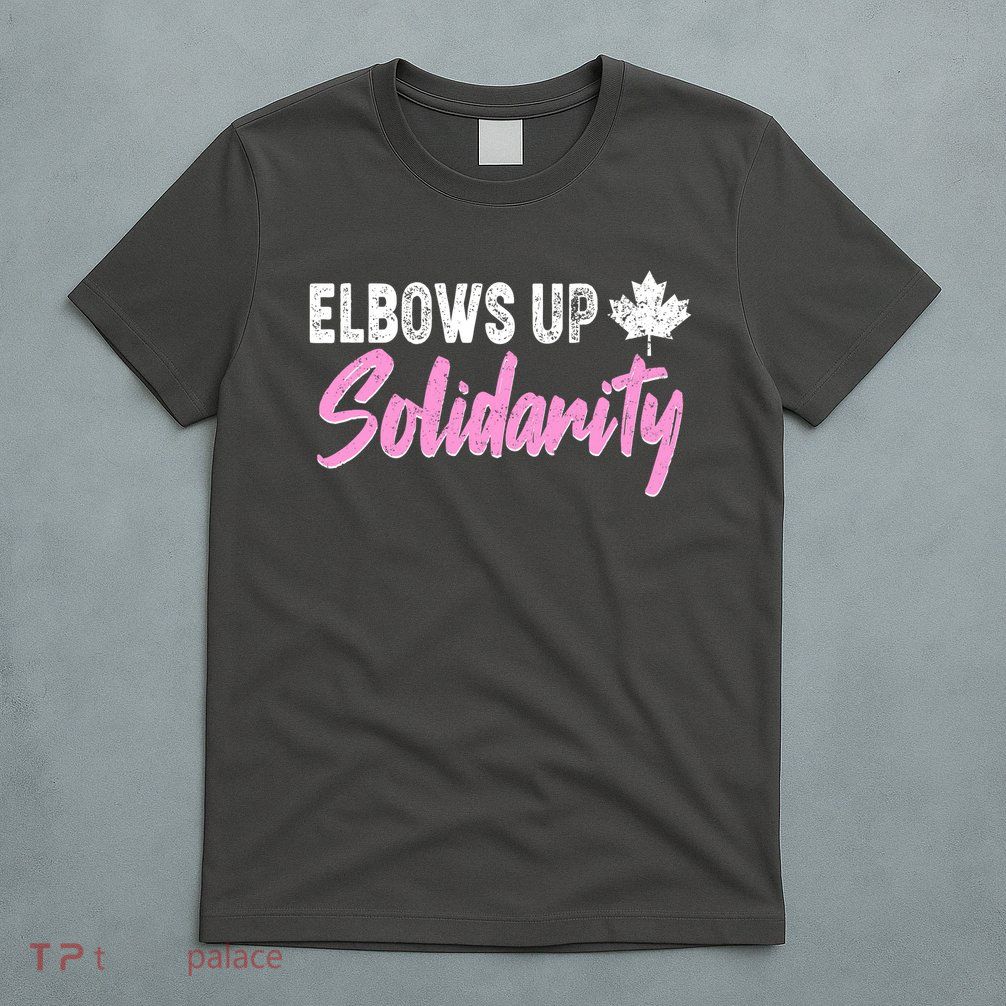 Elbows Up Canada Solidarity  T-Shirt