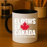 Elbows Up Canada Never Mistake Kindness for Weakness Mug