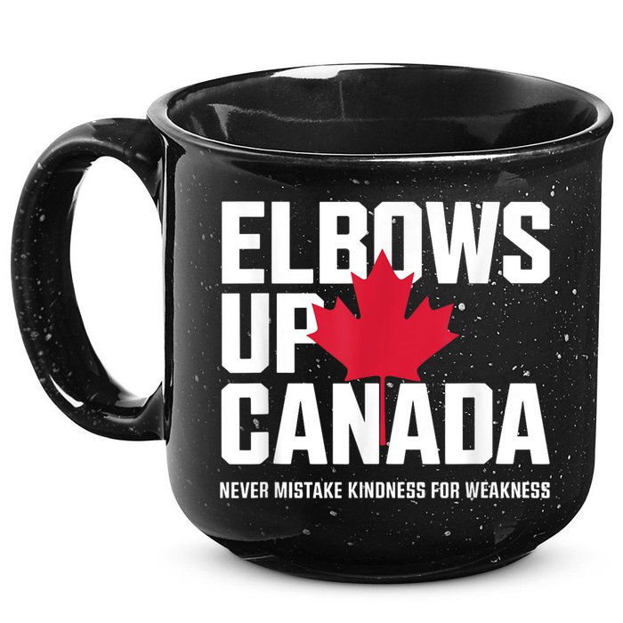 Elbows Up Canada Never Mistake Kindness for Weakness 15oz Campfire Ceramic Mug