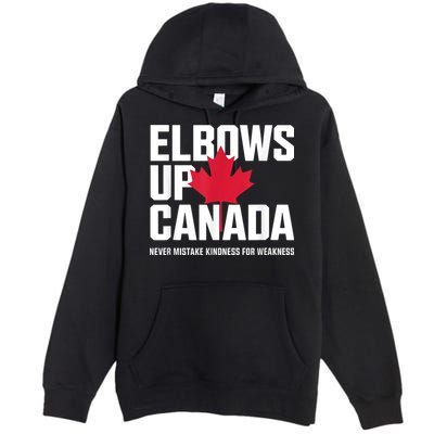 Elbows Up Canada Never Mistake Kindness for Weakness Premium Pullover Hoodie