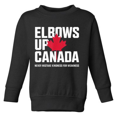 Elbows Up Canada Never Mistake Kindness for Weakness Toddler Sweatshirt