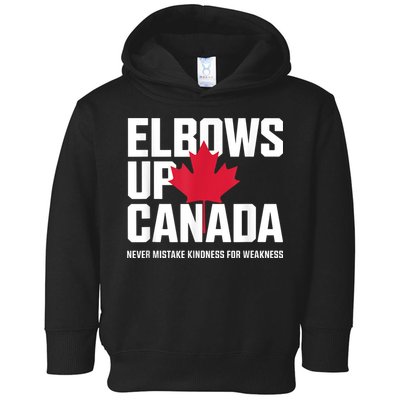 Elbows Up Canada Never Mistake Kindness for Weakness Toddler Hoodie