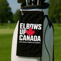 Elbows Up Canada Never Mistake Kindness for Weakness Golf Towel