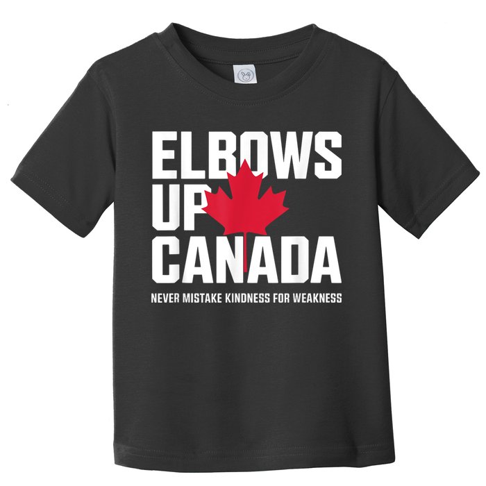 Elbows Up Canada Never Mistake Kindness for Weakness Toddler T-Shirt
