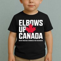 Elbows Up Canada Never Mistake Kindness for Weakness Toddler T-Shirt
