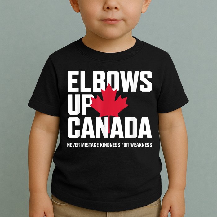 Elbows Up Canada Never Mistake Kindness for Weakness Toddler T-Shirt