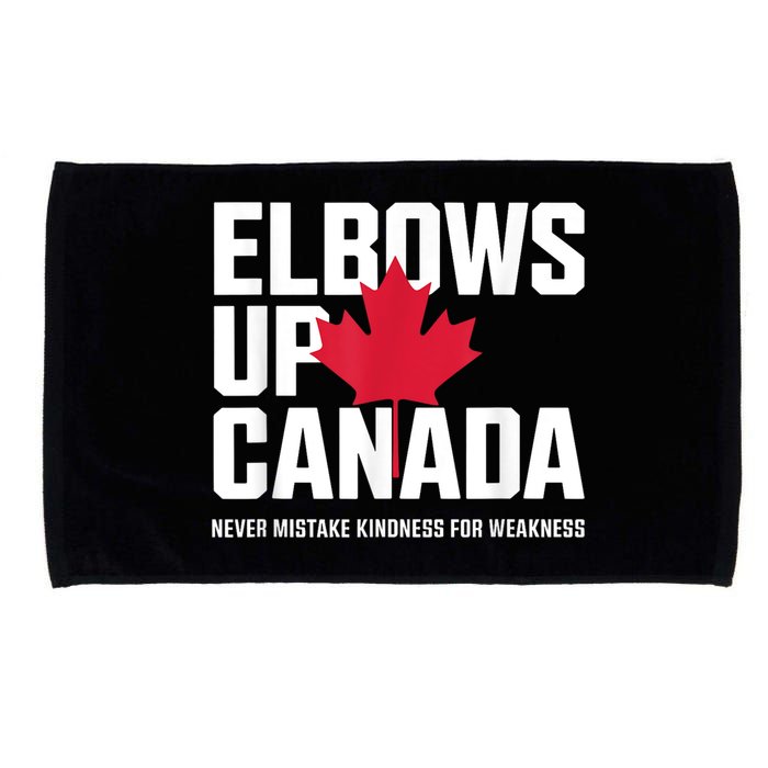 Elbows Up Canada Never Mistake Kindness for Weakness Microfiber Hand Towel