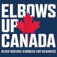 Elbows Up Canada Never Mistake Kindness for Weakness Infant Baby Jersey Bodysuit