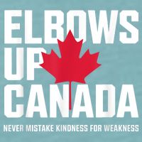 Elbows Up Canada Never Mistake Kindness for Weakness Sueded Cloud Jersey T-Shirt