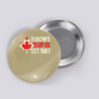Elbows Up Canada Est 1867 Proud Canadian Strong Canada Button