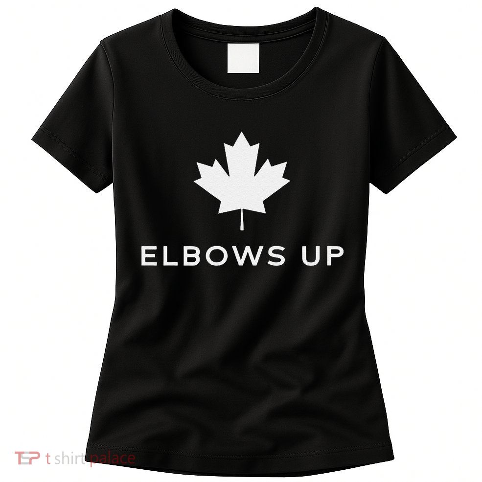 Elbows Up Canada Womens T-Shirt