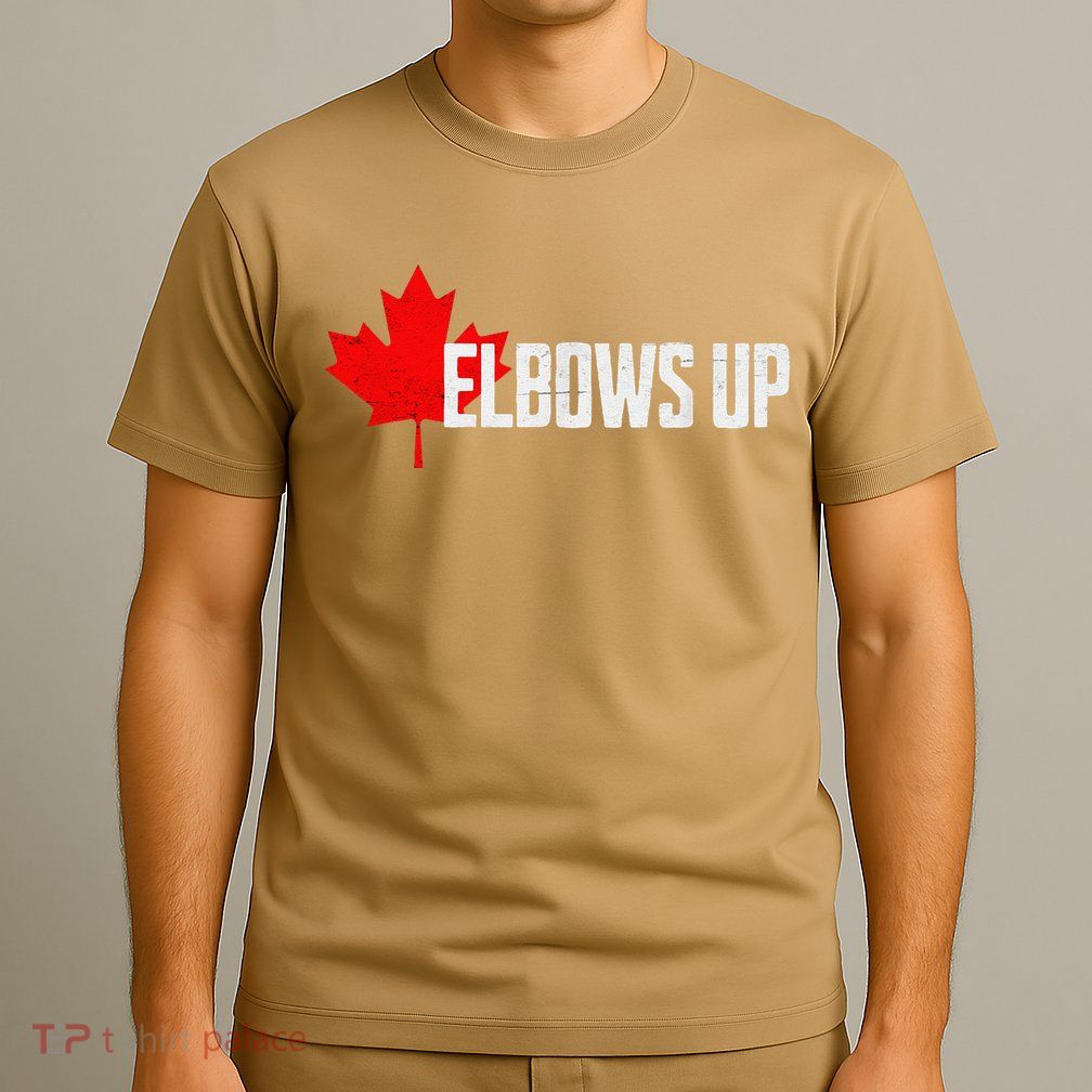 Elbows Up Canada True North Strong and Free Proud Canadian T-Shirt