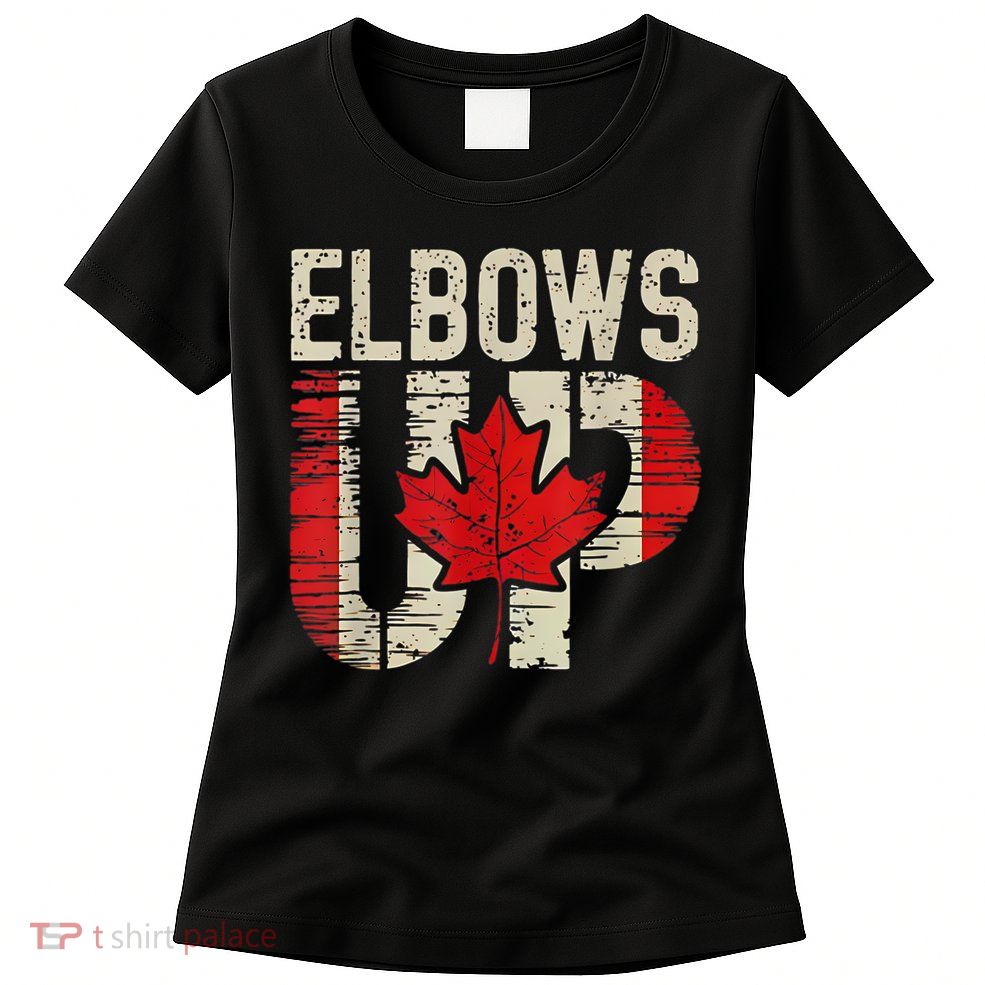 Elbows Up Canada Canadian Flag Retro Elbows Up Womens T-Shirt