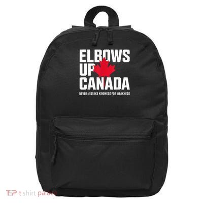 Elbows Up Canada Never Mistake Kindness For Weakness 16 in Basic Backpack