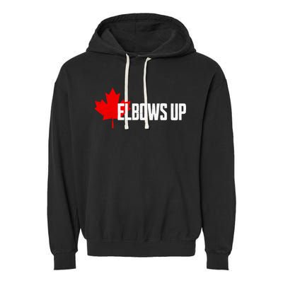 Elbows Up Canada True North Strong And Free Proud Canadian Garment-Dyed Fleece Hoodie