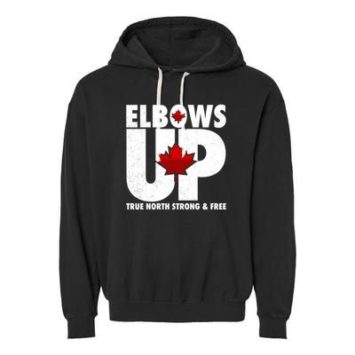 Elbows Up Canada True North Strong and Free Garment-Dyed Fleece Hoodie