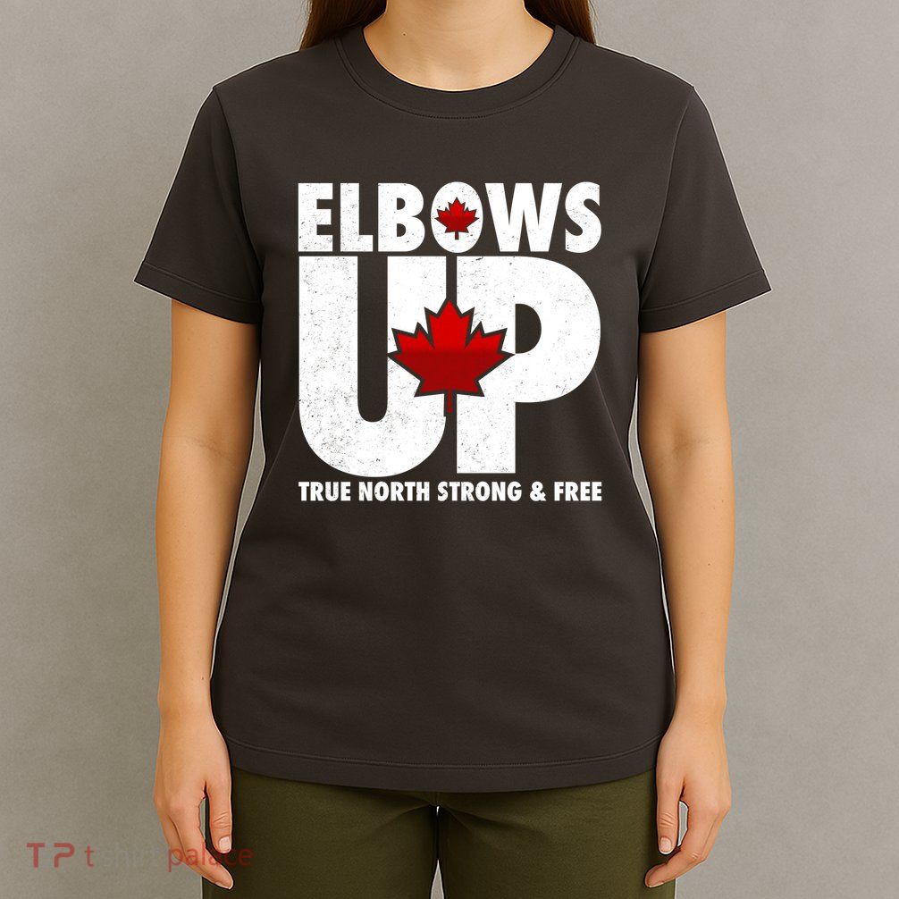 Elbows Up Canada True North Strong and Free T-Shirt