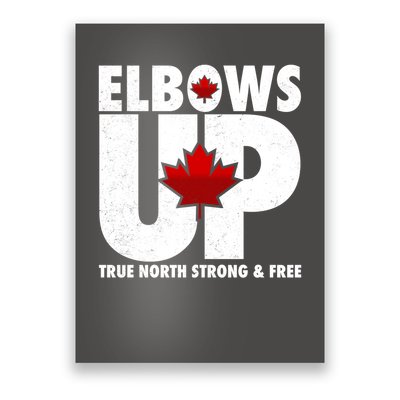 Elbows Up Canada True North Strong and Free Poster