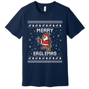 Eagles Ugly Christmas Sweater Eagles Lover Holiday Present Premium T-Shirt