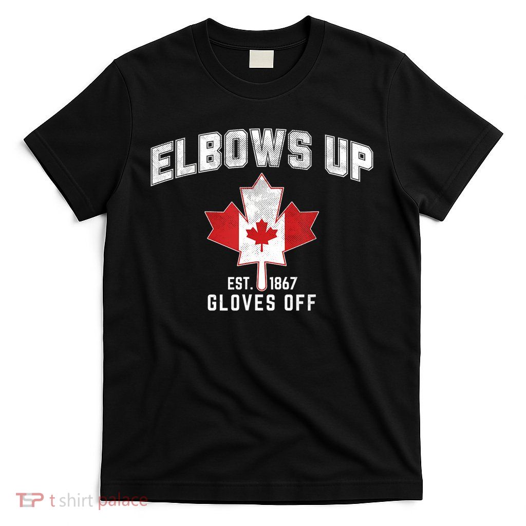 Elbows Up EST 1867 Canadian Maple Leaf Canada T-Shirt