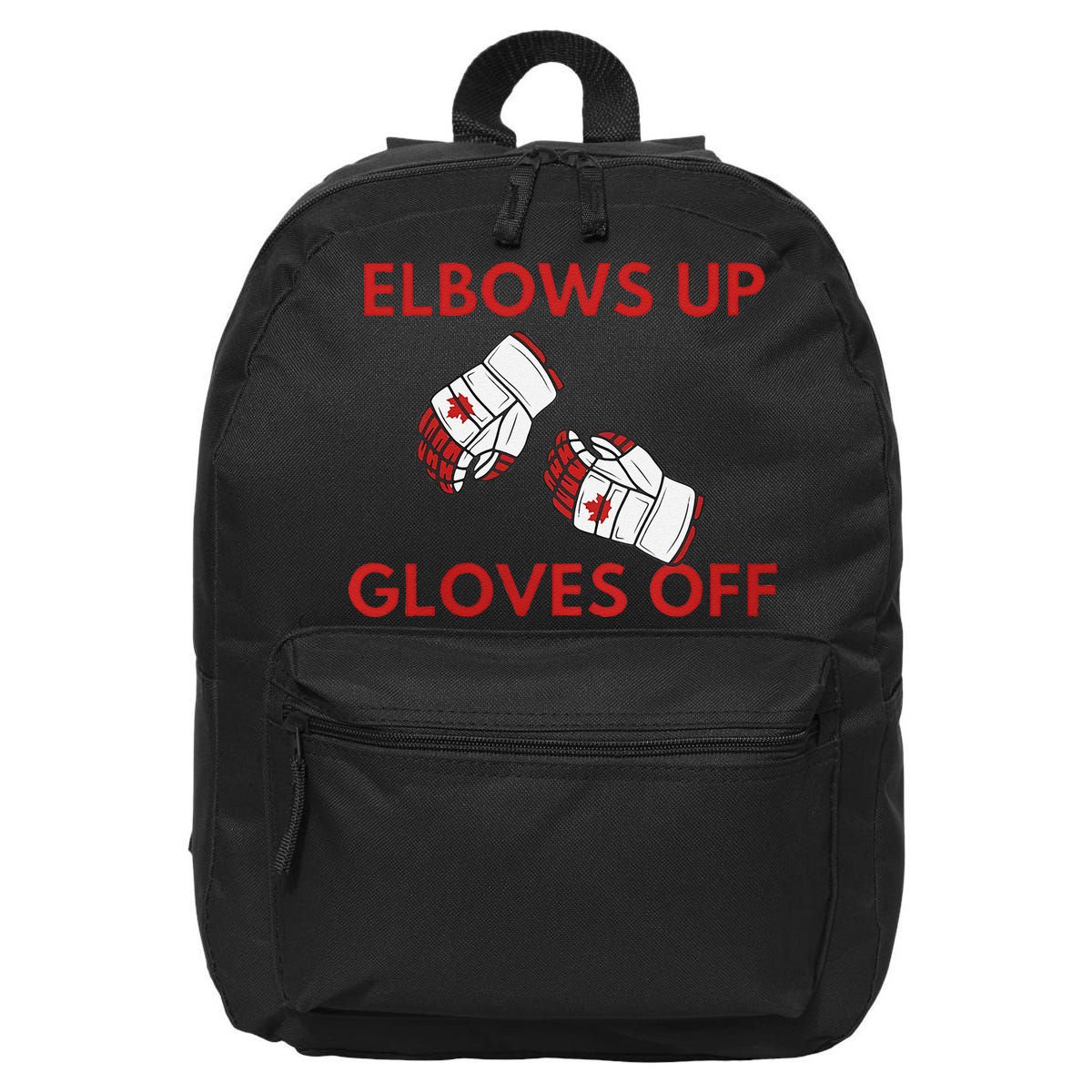 Elbows Up Gloves Off Canada Free Proud Canadian 16 in Basic Backpack