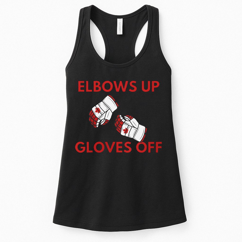 Elbows Up Gloves Off Canada Free Proud Canadian Womens Tank Top