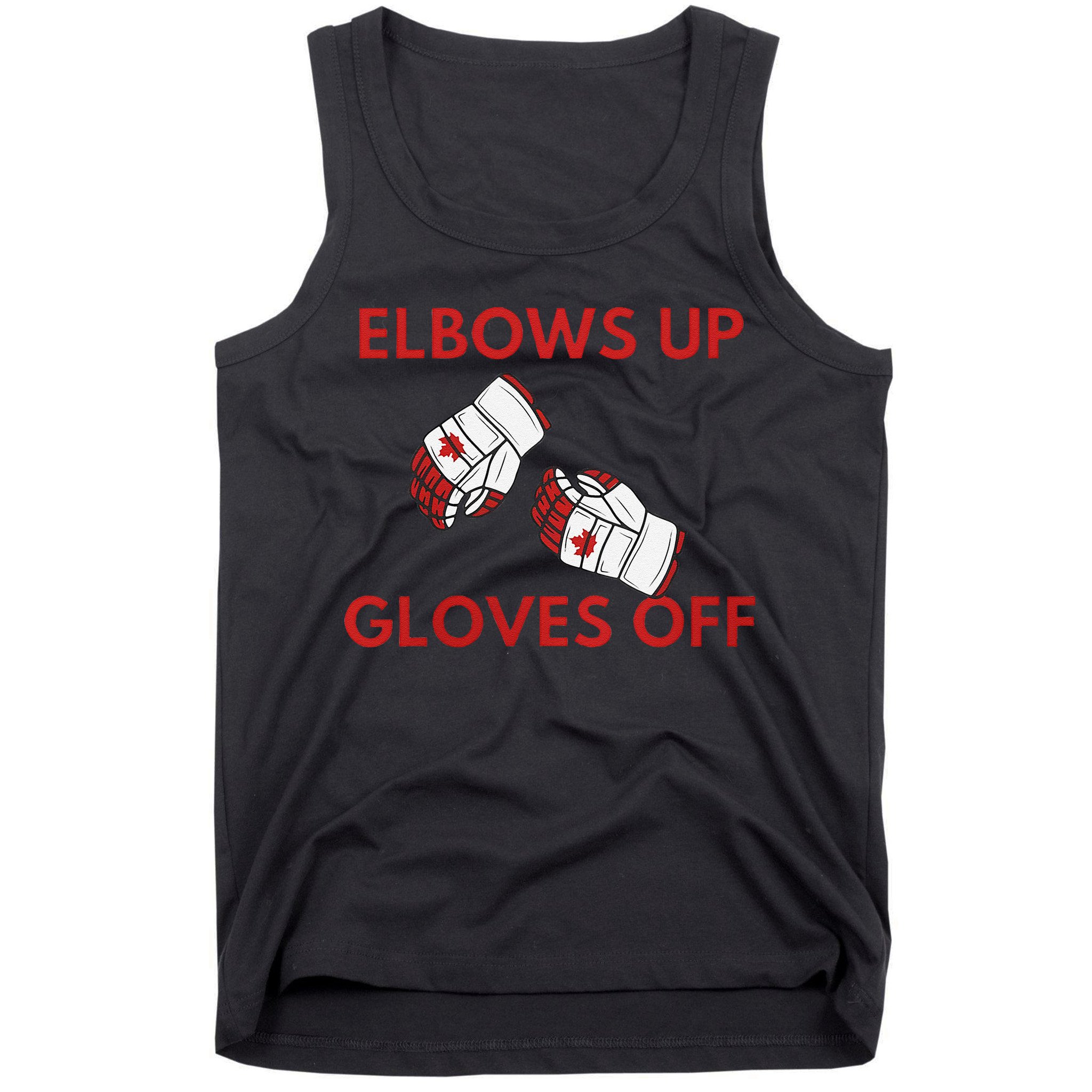 Elbows Up Gloves Off Canada Free Proud Canadian Tank Top