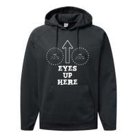 Eyes Up Here With Cut Out For Boobs Performance Fleece Hoodie