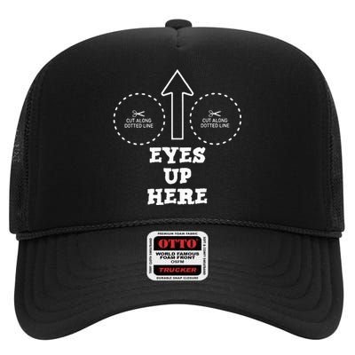 Eyes Up Here With Cut Out For Boobs High Crown Mesh Back Trucker Hat