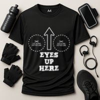 Eyes Up Here With Cut Out For Boobs Cooling Performance Crew T-Shirt