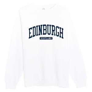 Edinburgh United Kingdom Uk College Style Premium Crewneck Sweatshirt