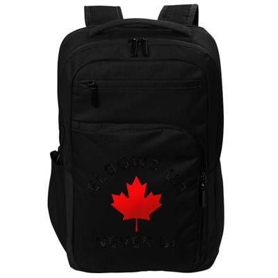 Elbows Up - Never 51 State Canada Flag Stand Strong Impact Tech Backpack