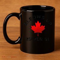 Elbows Up - Never 51 State Canada Flag Stand Strong 11oz C Handle Ceramic Mug