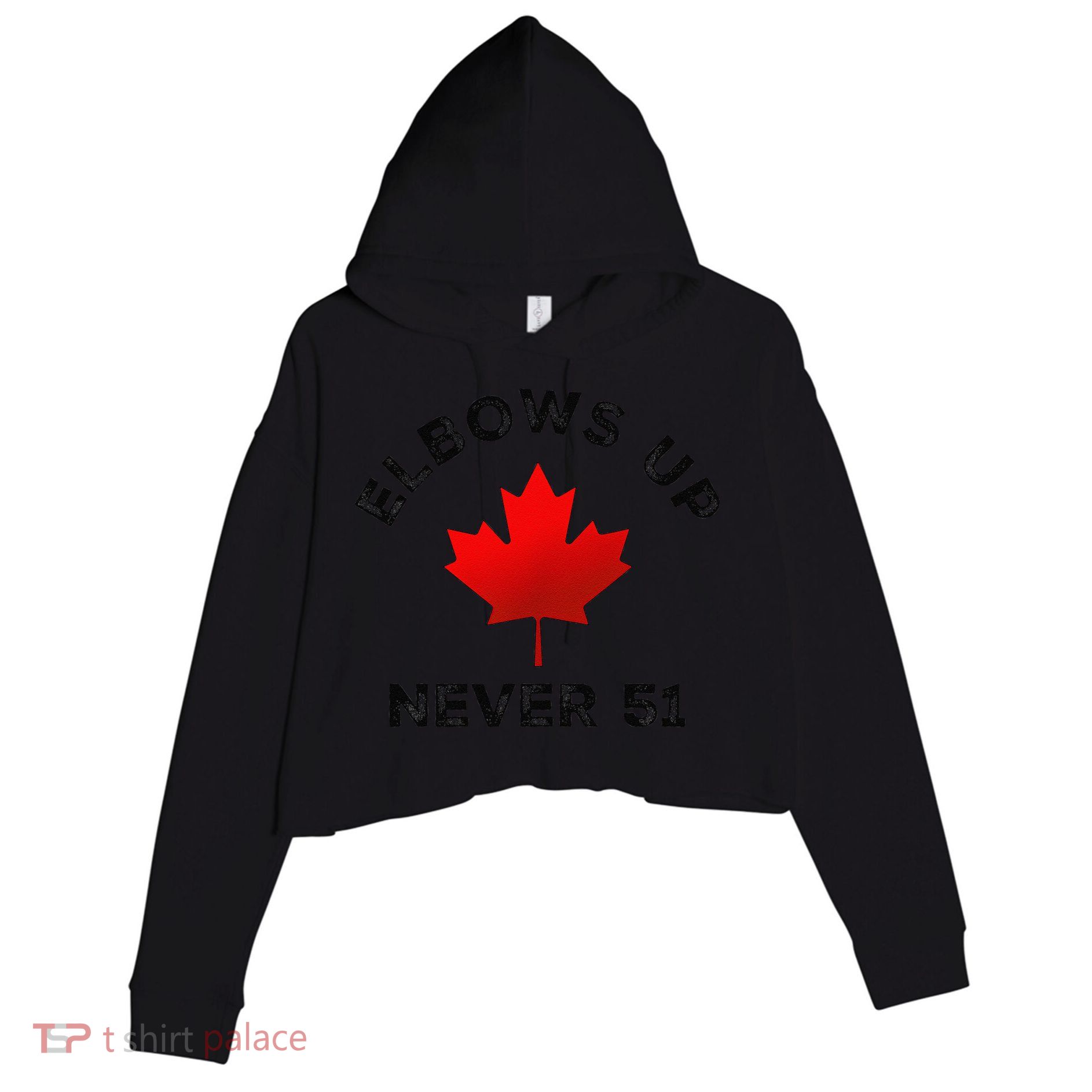 Elbows Up - Never 51 State Canada Flag Stand Strong Crop Fleece Hoodie