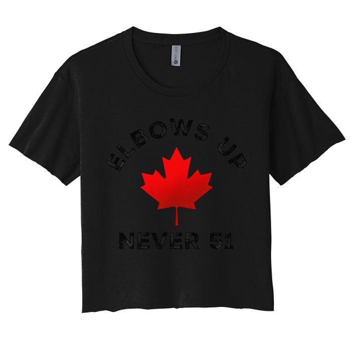 Elbows Up - Never 51 State Canada Flag Stand Strong Women's Crop Top Tee