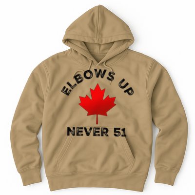 Elbows Up - Never 51 State Canada Flag Stand Strong Hoodie